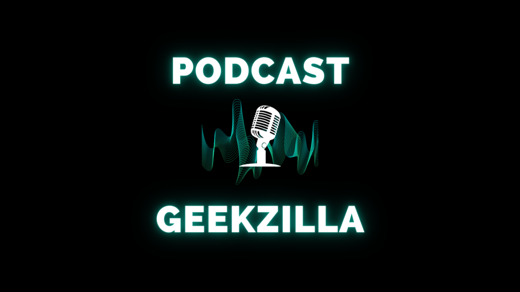 geekzilla podcast