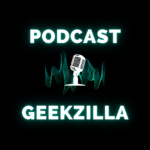 geekzilla podcast